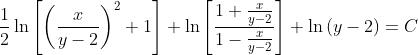 \frac{1}{2}\ln \left [ \left ( \frac{x}{y-2} \right )^{2}+1 \right ]+\ln \left [ \frac{1+\frac{x}{y-2}}{1-\frac{x}{y-2}} \right ]+\ln \left ( y-2 \right )=C